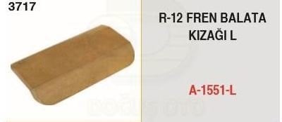 R12 - Toros Fren Balata Kızağı Sol 7701017699